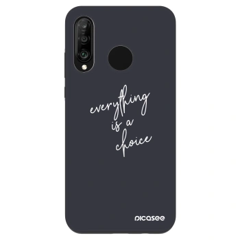 Husă pentru Huawei P30 Lite - Everything is a choice