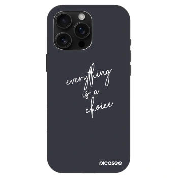 Husă pentru Apple iPhone 16 Pro Max - Everything is a choice