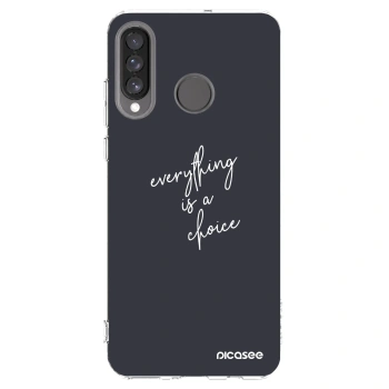 Picasee husă transparentă din silicon pentru Huawei P30 Lite - Everything is a choice