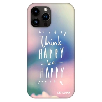 Husă pentru Apple iPhone 13 Pro Max - Think happy be happy