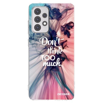 Picasee husă transparentă din silicon pentru Samsung Galaxy A52 5G A525F - Don't think TOO much