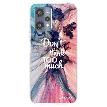 Picasee husă transparentă din silicon pentru Realme 9 Pro 5G - Don't think TOO much