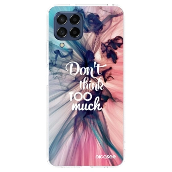 Picasee husă transparentă din silicon pentru Samsung Galaxy M53 5G - Don't think TOO much