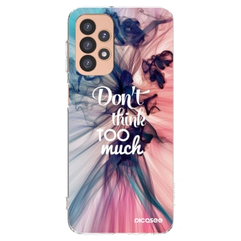 Picasee husă transparentă din silicon pentru Samsung Galaxy A23 A236B 5G - Don't think TOO much