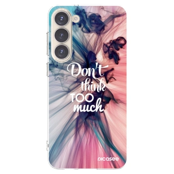 Picasee husă transparentă din silicon pentru Samsung Galaxy S23+ 5G - Don't think TOO much