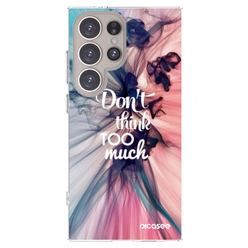 Picasee husă transparentă din silicon pentru Samsung Galaxy S24 Ultra S928B 5G - Don't think TOO much