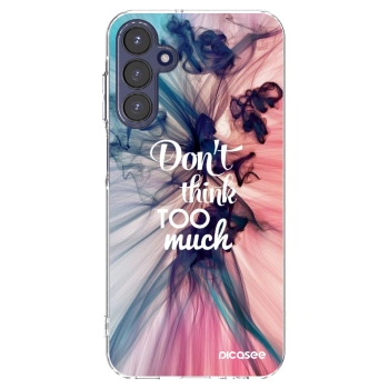 Picasee husă transparentă din silicon pentru Samsung Galaxy A15 A155F 4G - Don't think TOO much