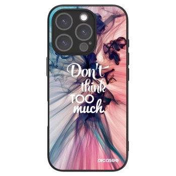 Husă pentru Apple iPhone 16 Pro - Don't think TOO much
