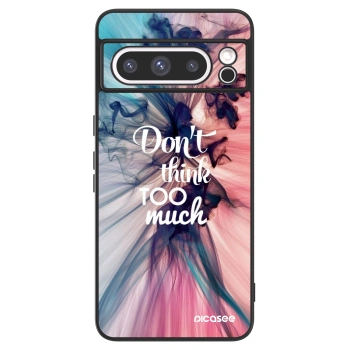 Picasee ULTIMATE CASE pentru Google Pixel 8 Pro - Don't think TOO much