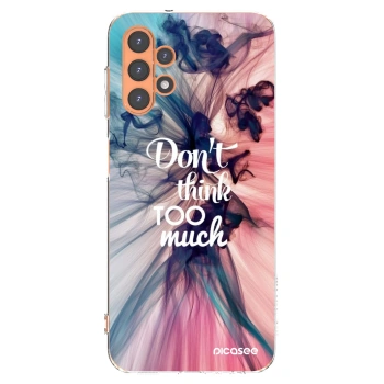 Picasee husă transparentă din silicon pentru Samsung Galaxy A13 5G - Don't think TOO much