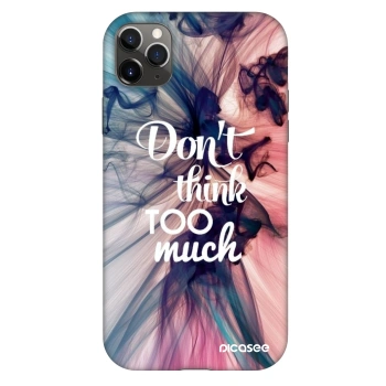 Husă pentru Apple iPhone 11 Pro Max - Don't think TOO much
