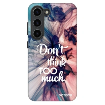 Picasee Fashion Case pentru Samsung Galaxy S23+ 5G - Don't think TOO much