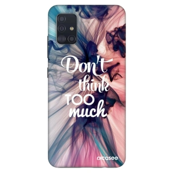 Husă pentru Samsung Galaxy A51 A515F - Don't think TOO much