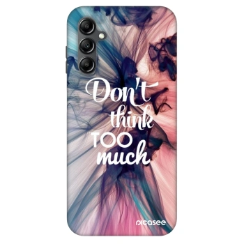 Husă pentru Samsung Galaxy A16 5G - Don't think TOO much