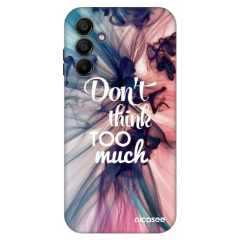Husă pentru Samsung Galaxy A15 A155F 4G - Don't think TOO much
