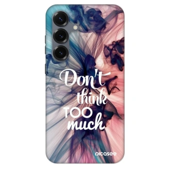 Husă pentru Samsung Galaxy S25 5G - Don't think TOO much