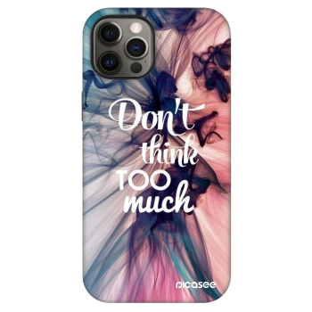 Husă pentru Apple iPhone 12 Pro - Don't think TOO much