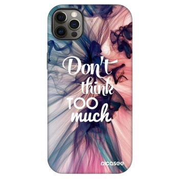 Husă pentru Apple iPhone 12 Pro Max - Don't think TOO much