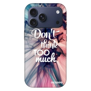 Husă pentru Apple iPhone 18 Pro - Don't think TOO much