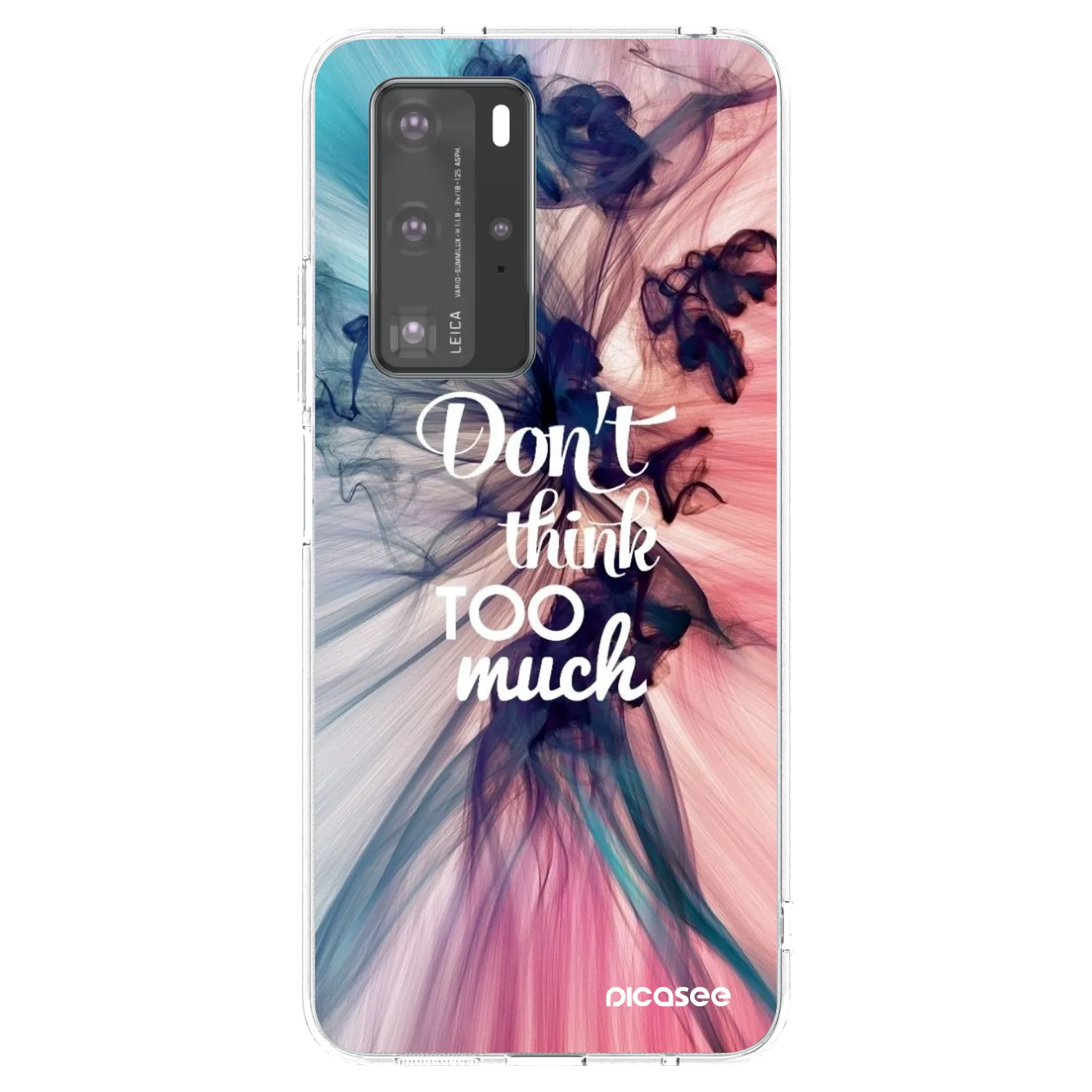 Picasee husă transparentă din silicon pentru Huawei P40 Pro - Don't think TOO much