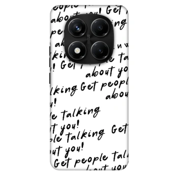 Husă pentru Xiaomi Redmi Note 14 Pro+ 5G - GET PEOPLE TALK ABOUT YOU