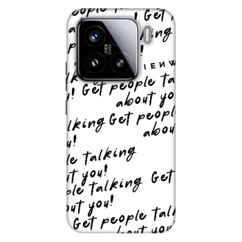Husă pentru Xiaomi 15 - GET PEOPLE TALK ABOUT YOU