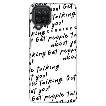 Husă pentru Samsung Galaxy A12 A125F - GET PEOPLE TALK ABOUT YOU