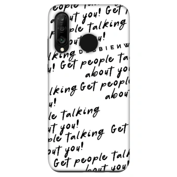 Husă pentru Huawei P30 Lite - GET PEOPLE TALK ABOUT YOU