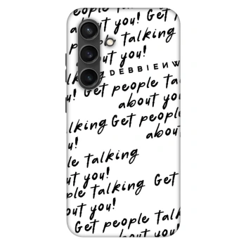 Husă pentru Samsung Galaxy S24+ S926B 5G - GET PEOPLE TALK ABOUT YOU