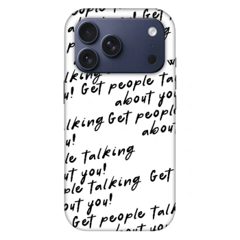 Husă pentru Apple iPhone 18 Pro - GET PEOPLE TALK ABOUT YOU