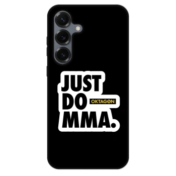 Husă pentru Samsung Galaxy S25 5G - OKTAGON - Just Do MMA