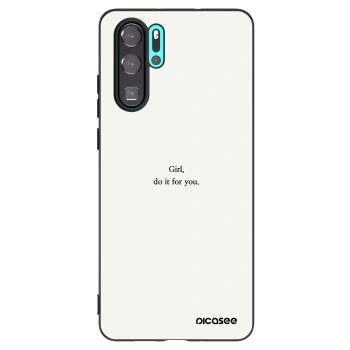 Husă pentru Huawei P30 Pro - Girl, do it for you