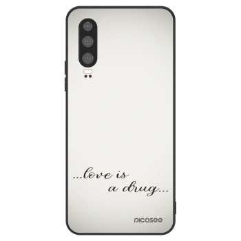 Husă pentru Huawei P30 - Love is a drug