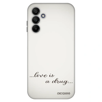Husă pentru Samsung Galaxy A15 A155F 4G - Love is a drug