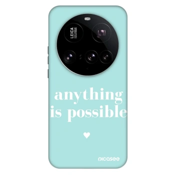 Husă pentru Xiaomi 15 Ultra - Anything is possible