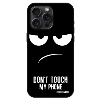 Husă pentru Apple iPhone 15 Pro Max - Don't Touch My Phone